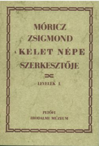 Mricz Zsigmond, a Kelet Npe szerkesztje - Levelek I-II. (A levelek jegyzetei)