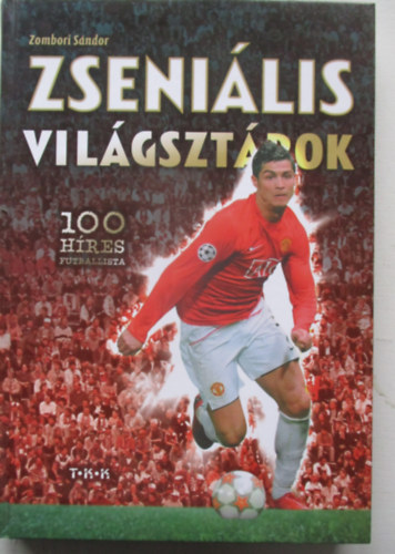 Zseni�lis vil�gszt�rok - 100 h�res futballista