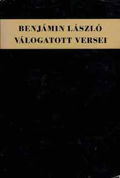 Benj�min L�szl� - Benj�min L�szl� v�logatott versei