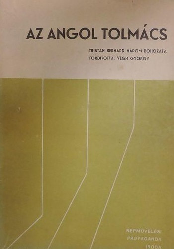 Az angol tolm�cs (Tristan Bernard h�rom boh�zata)