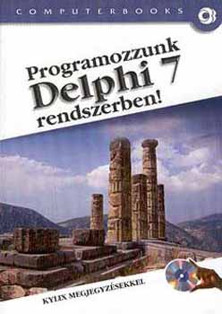 Tams Pter Dr. - Programozzunk Delphi 7 Rendszerben! + CD-ROM