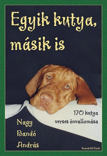 Egyik kutya, msik is - 170 kutya verses nvallomsa