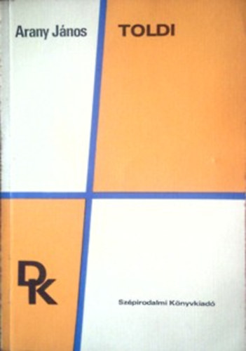 Toldi - Toldi szerelme - Toldi est�je  (di�k k�nyvt�r)