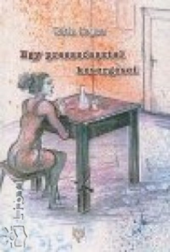 T�th Lajos - Egy pressz�asztal keserg�sei