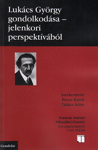 Lukcs Gyrgy gondolkodsa - Jelenkori perspektvbl