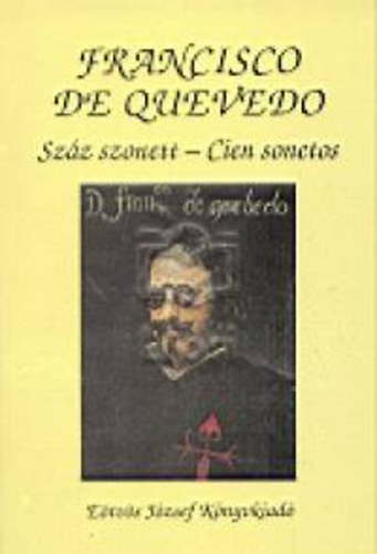 Dequevedo, Francisco - Sz�z szonett - Cien sonetos