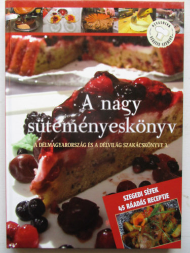 A nagy stemnyesknyv. A Dlmagyarorszg s a Dlvilg szakcsknyve 3.