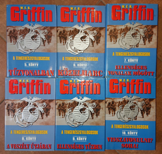 6 ktet W.E.B. Griffin Tengerszgyalogosok cm sorozatbl: 5. Tzvonalban, 6. Kzelharc, 7. Ellensges vonalak mgtt, 8. A veszly tjban, 9. Ellensges tzben, 10. Visszavonulni? Soha!