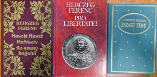 3db Herczeg Ferenc knyv:Pro Libertate!+Huszti Huszt-Frfiszv-Az aranyheged+szaki fny