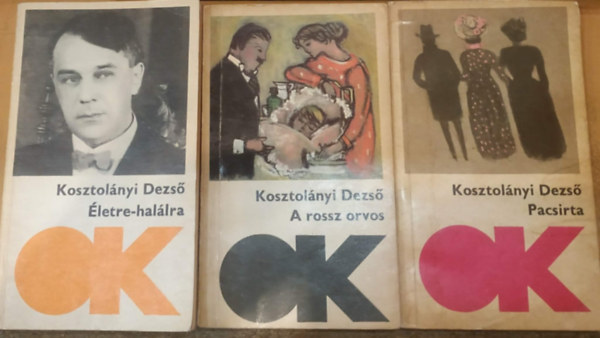 3 db Kosztol�nyi Dezs�: A rossz orvos + �letre-hal�lra + Pacsirta