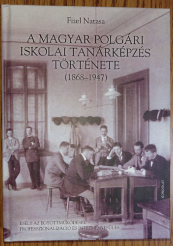 A magyar polgri iskolai tanrkpzs trtnete (1868-1947)