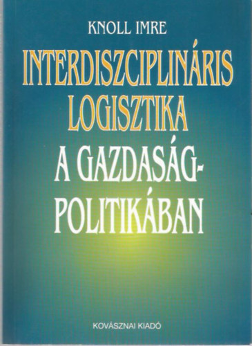 Interdiszciplinris logisztika a gazdasgpolitikban