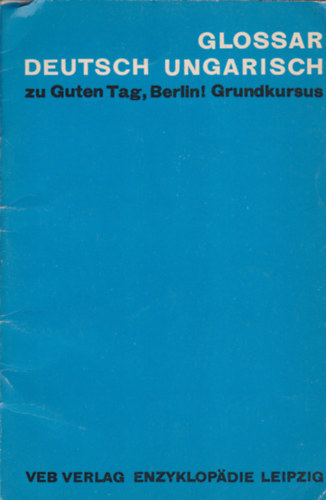 Marianne Lffler  (ford.) - Glossar Deutsch Ungarisch zu Guten Tag, Berlin! Grundkursus