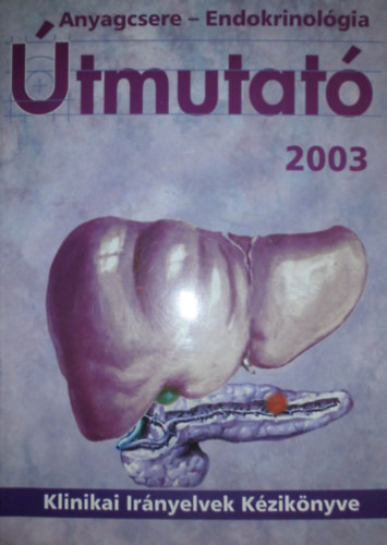 Anyagcsere - Endokrinolgia tmutat 2003. (Klnszm)