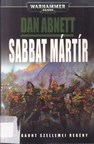 Dan Abnett - Sabbat Mrtr (A 7. Gaunt szellemei regny)- Warhammer 40.000