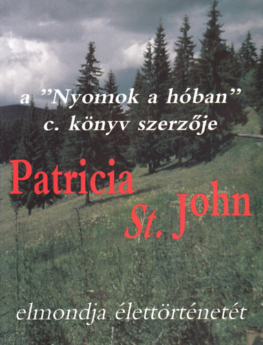 Patricia St. John - Patricia St. John elmondja lettrtnett