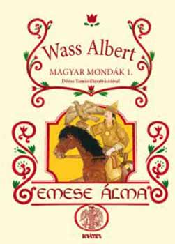 Wass Albert - Emese �lma - Magyar mond�k I.