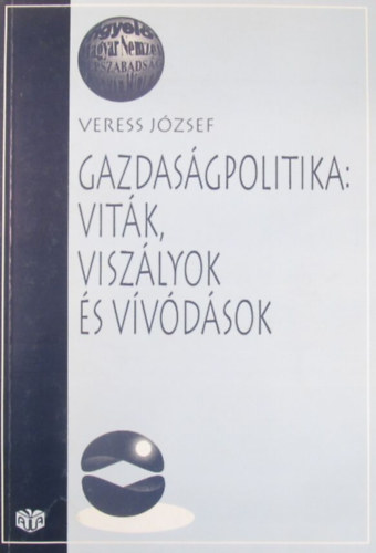 Gazdasgpolitika: vitk, viszlyok s vvdsok