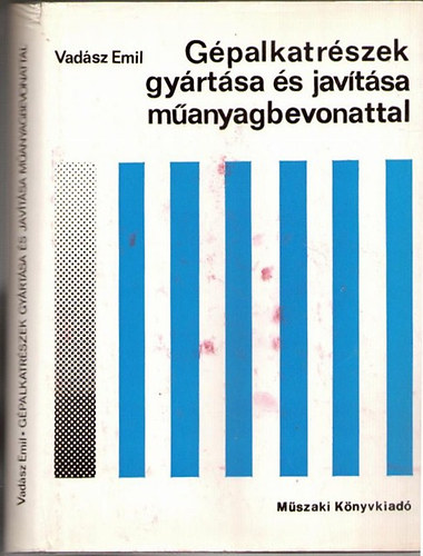 Vad�sz Emil - G�palkatr�szek gy�rt�sa �s jav�t�sa m�anyagbevonattal