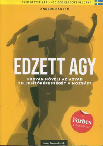 Edzett agy (Hogyan nveli agyunk teljestkpessgt a mozgs?)