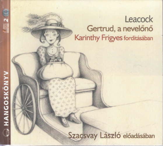 Gertrud, a neveln (Hangosknyv Szacsvay Lszl eladsban)- 2 CD