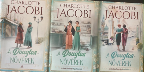 Charlotte Jacobi - 3 db Charlotte Jacobi könyv: Douglas-nővérek + A Douglas-nővérek 2. - Az illatok édenkertje + A Douglas-nővérek 3. - Az álmok parfümériája