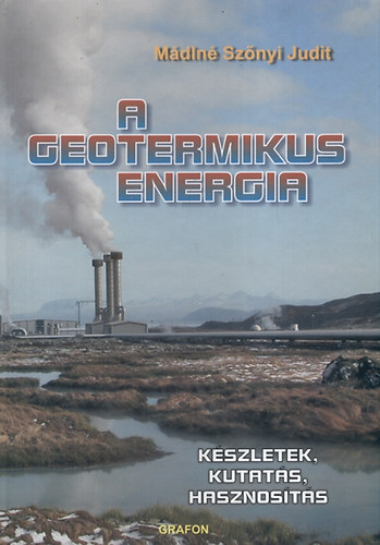Mdln Sznyi Judit - A geotermikus energia - Kszletek, kutats, hasznosts
