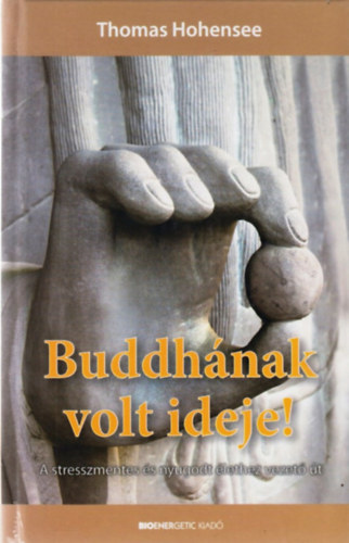 Thomas Hohensee - Buddhnak volt ideje