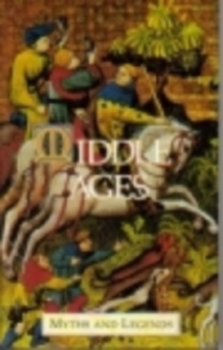 Hélene A. Guerber - Middle Ages Myths & Legends