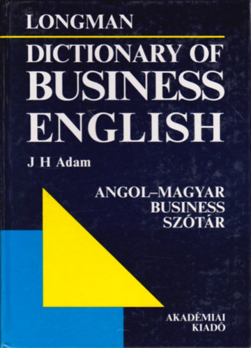 Longman - Angol-magyar business sztr (Longman - Dictionary of business english)