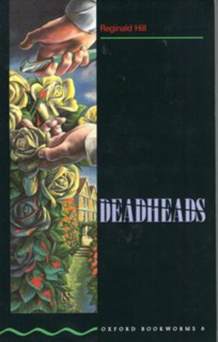 Reginald Hill - Deadheads \(Oxford bookworms)