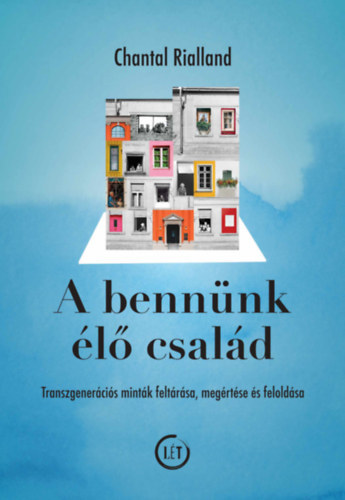 A benn�nk �l� csal�d - Transzgener�ci�s mint�k felt�r�sa, meg�rt�se �s felold�sa