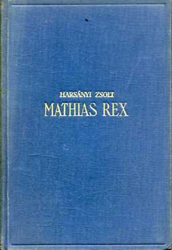 Mathias Rex I-III.