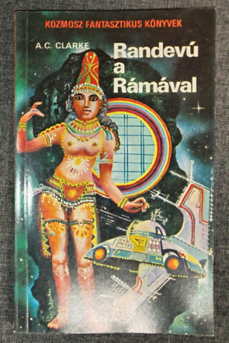 Randev� a R�m�val - Kozmosz Fantasztikus K�nyvek (Rendezvous With Rama) - Els� magyar nyelv� kiad�s; F. Nagy Piroska ford�t�s�ban
