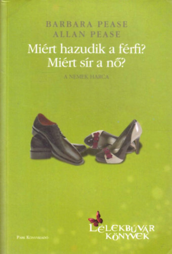 Mi�rt hazudik a f�rfi? Mi�rt s�r a n�?