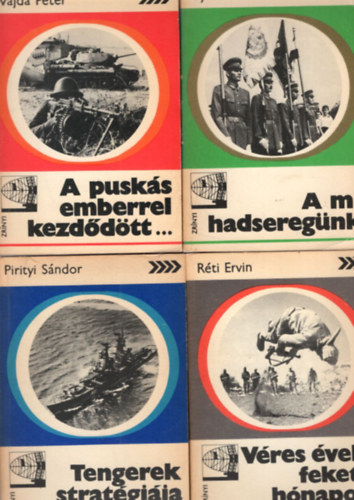 4 db hadszati knyv: A mi hadseregnk + A pusks emberrel kezddtt... + Vres vek, fekete hnapok + Tengerek stratgija