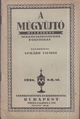 Szilárd Vilmos (szerk.) - A műgyüjtő - Művészeti, műkereskedelmi havi folyóirat (1928) - 8-9.szám