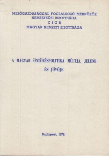 A magyar �nt�z�spolitika m�ltja, jelene �s j�v�je