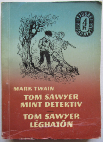 Mark Twain - Tom Sawyer mint detektv - Tom Sawyer lghajn