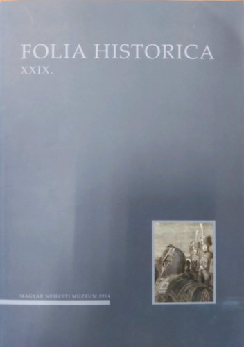 Folia Historica XXIX. A Magyar Nemzeti Mzeum trtneti vknyve