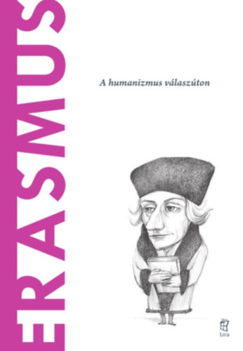 Erasmus - A humanizmus v�lasz�ton (A vil�g filoz�fusai)