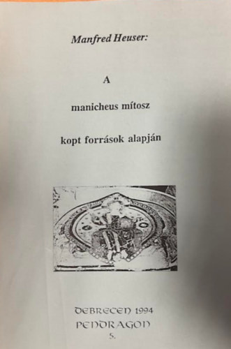 A manicheus m�tosz kopt forr�sok alapj�n (k�l�nlenyomat)