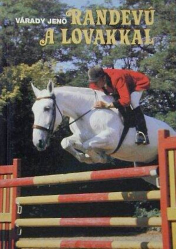 Randev a lovakkal - A lvarzs, Djugrats (Jumping off), Djlovagls, Military, Tvlovagls, Lovastorna, Fogathajts, Vilgversenyek, lovasszvetsgek