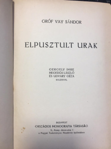 Vay S�ndor Gr�f - Elpusztult urak (Gr�f Vay S�ndor munk�i IX.)