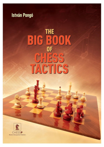 Pong Istvn - The Big Book of Chess Tactics - sakk