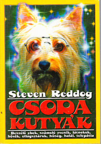 Steven Reddog - Csoda kutyk (Beszl ebek, szmol zsenik, ltnokok, hsk, vilgsztrok, hsg, hall, teleptia)