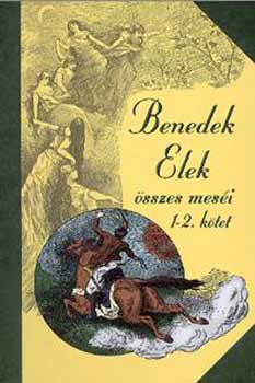 Benedek Elek sszes mesi 1-2. ktet