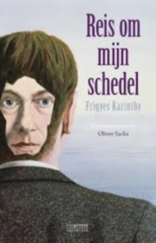 Reis om mijn schedel  - Vertaald uit het Hongaars door Frans van Nes