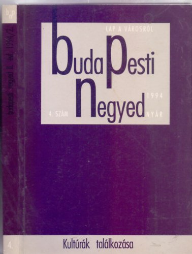 Gerő András (főszerk), Berkovits György (szerk.) - Kultúrák találkozása (BudaPesti Negyed 4. szám, 1994 nyár)