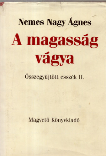 A magass�g v�gya (�sszegy�jt�tt essz�k II.)